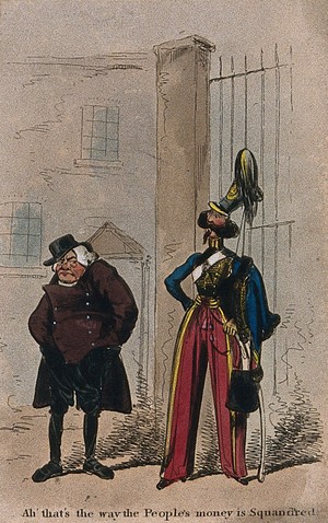 view A man looking with annoyance at a hussar dressed in an expensive military uniform. Coloured etching.