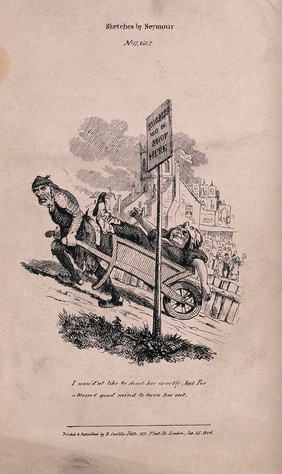 A man has to carry his overweight wife in a wheelbarrow up a steep hill to the amusement of onlookers: he compares her to rubbish. Lithograph after R. Seymour.