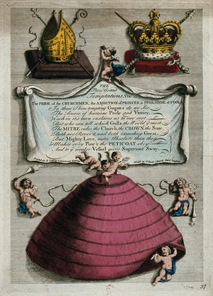 view Small winged boys are flying around a large petticoat with an inscription under a bishop's mitre, rod and cross and a temporal crown with sword and sceptre: representing the Three Grand Temptations: Spiritual Pride, Temporal Power and Earthly Love. Coloured engraving.