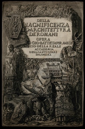 view A marble tablet sculpted in relief with trophies and ornaments illustrating the magnificence of the ancient Romans. Etching by G.B. Piranesi, 1761.