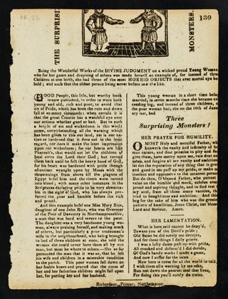 The surprising monsters : being the wonderful works of the divine judgement on a wicked proud young woman who for her game and despising of others was made herself an example of, for instead of three children at one birth, she had three of the most horrid objects that ever mortal eye beheld; and such that the oldest person living never before saw the like.