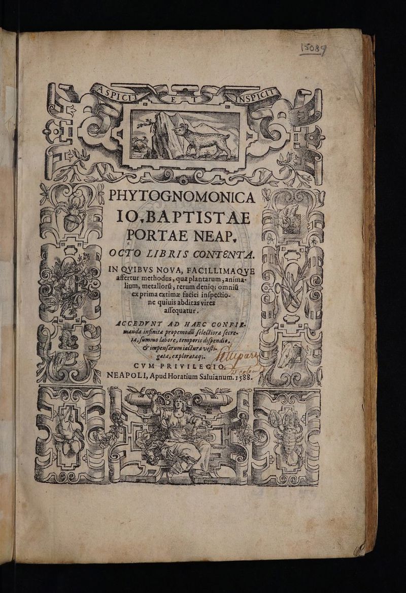 777 rie —— 7 TO ONICA V4 IO,BAPTISTAE PORTAE NEAP, | OCTO LIBRIS CONTENT A. IN QVIBVS NOVA, FACILLIMAQVE affertur methodus, qua plantarum ,anima- | lium, metallorü , rerum deniq; omniü '.. . €x prima extimz faciei infpectio- ne quiuis abditas vires affequatur. ACCEDFNT AD HAEC CONFIK- manda infinita propemodu feledfiora fecre« 44, fummo labore, temporis difpendio, x c6Pmpenjarum iactura veflis /7Y « geta,exploratagi, — j ,, CVM PRIVILECGTIO: 484 7 NEAPOLI, Apud Horatium Saluianum. 1588. D: ; E 3 - pni