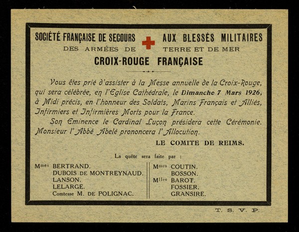 Vous êtes prié d'assister à la messe annuelle de la Croix-Rouge, qui sera cĺébrée, en l'Église Cathédrale, le dimanche 7 mars 1926, à midi précis, en l'honneur des soldats, marins franȩs, infirmiers et infirmières morts pour la France / Croix-Rouge Française.