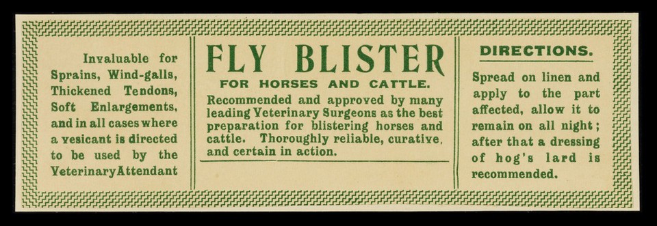 Fly blister for horses and cattle : recommended and approved by many leading veterinary surgeons as the best preparation for blistering horses and cattle. throughly reliable, curative and certain in action.