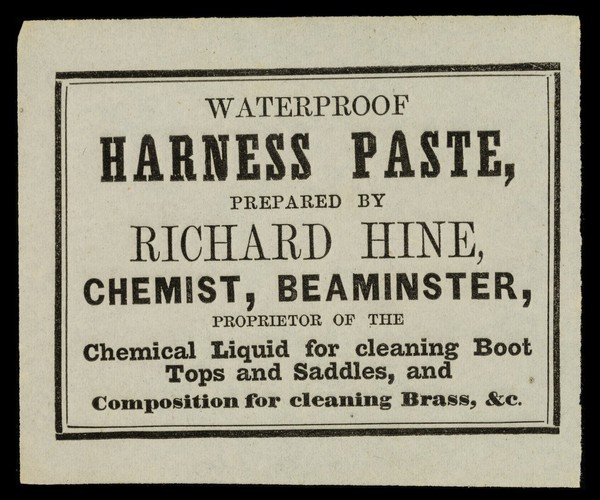 Waterproof harness paste / prepared by Richard Hine, chemist, Beaminster...