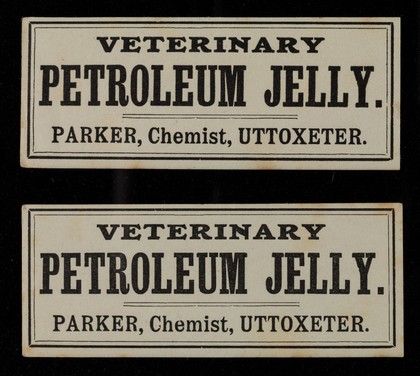 Veterinary petroleum jelly / Parker, chemist, Uttoxeter.