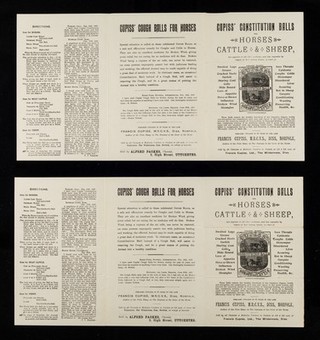 Cupiss' constitution balls for horses, cattle & sheep : are superior to all other medicine, and less expensive by reason of their lasting benefit, in cases of swelled legs, grease, cracked heels, surfeit, staring coat, colic, hide bound, loss of appetite, hove or blown, influenza, broken wind, strangles, sore throats, epidemic, coughs, colds, distemper, disordered liver, scouring, rot in sheep, gargate, conditioning, wasting, preserving health, &c. ... / Francis Cupiss.