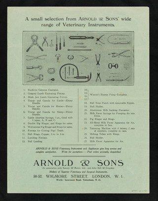 Established over a century : by royal warrant of appointment to H.M. King George : Arnold & Sons (in association with Savory & Moore, Ltd., John Bell & Croyden) : makers of superior veterinary instruments & appliances, 50-52, Wigmore Street, London, W.1. Works: Lawrence Road, Tottenham, N.15.