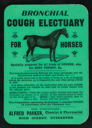 Bronchial Cough Electuary for horses : specially prepared for all kinds of coughs, also for sore throat, &c.... /Alfred Parker.
