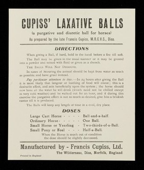 Cupiss' laxative balls : (a purgative and diuretic ball for horses) : as prepared by the late Francis Cupiss, M.R.C.V.S., Diss. / Francis Cupiss Ltd.