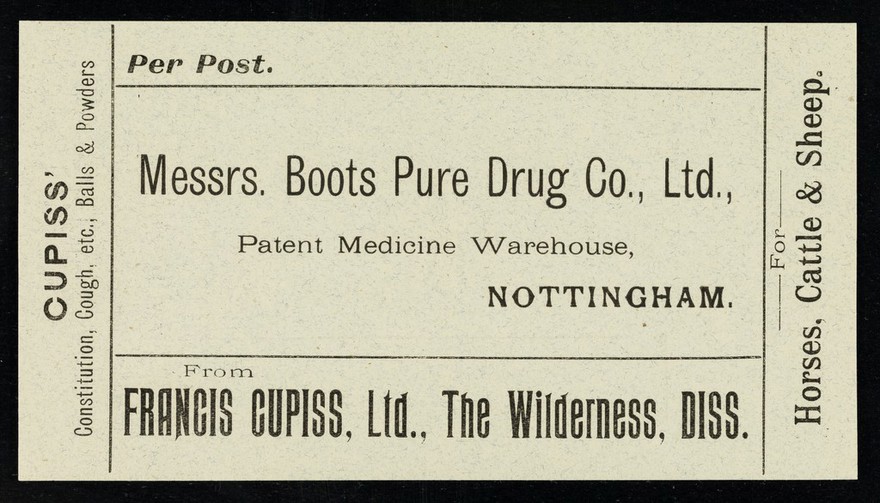 Per Post : Messrs. Boots Pure Drug Co., Ltd., Patent Medicine Warehouse, Nottingham / from Francis Cupiss Ltd., The Wilderness, Diss.