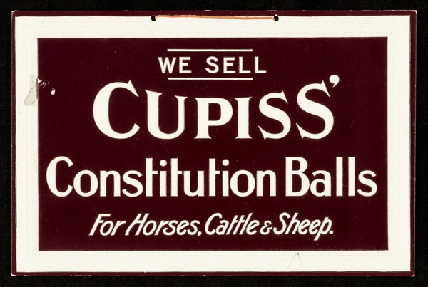 We sell Cupiss' Constitution Balls for horses, cattle & sheep / [Francis Cupiss Ltd.]