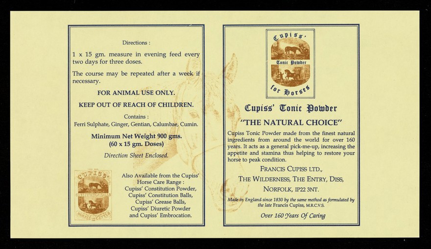Cupiss' Tonic Powder : "the natural choice" : Cupiss Tonic Powder made from the finest natural ingredients from around the world for over 160 years. It acts as a general pick-me-up, increasing the appetite and stamina thus helping to restore your horse to peak condition... : minimum net weight 900 gms. / Francis Cupiss Ltd.