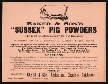 Baker & Son's "Sussex" pig powders : the most effectual remedy for pig diseases : recommended as a preventive against swine fever... / Baker & Son.