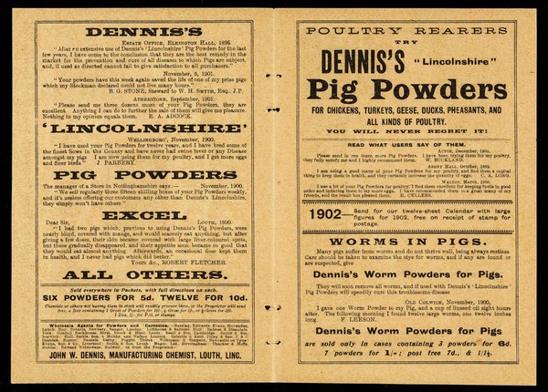 Dennis's Lincolnshire pig powders : cure all diseases of pigs & poultry... / John W. Dennis.