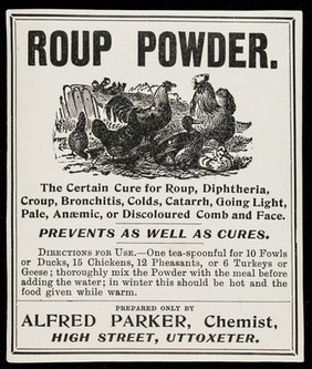 Roup powder : the certain cure for roup, diphtheria, croup, bronchitis, colds, catarrh, going light, pale, anaemic, or discoloured comb and face : prevents as well as cures... / Alfred Parker.