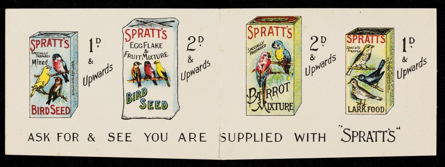 Perfectly clean & choicest quality foods for cage birds : scientifically prepared & blended : ask and see that you are supplied with "Spratt's" / Spratt's Patent, Ltd.