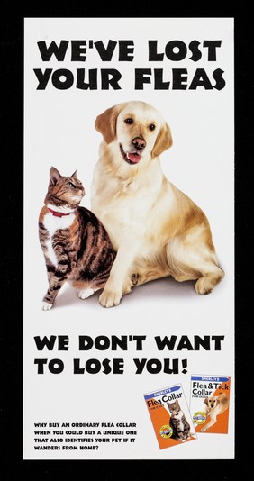 We've lost your fleas : we don't want to lose you! : why buy an ordinary flea collar when you could buy a unique one that also identifies your pet if it wanders from home? / Sherley's Ltd.