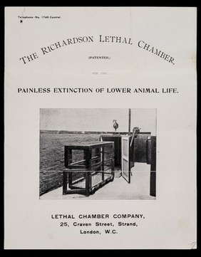 The Richardson Lethal Chamber, (patented) : for the painless extinction of lower animal life / Lethal Chamber Company.