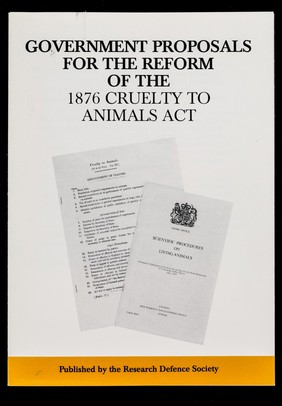 Government proposals for the reform of the 1876 cruelty to animals act / Research Defence Society.