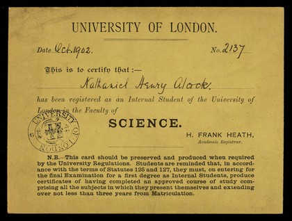 This is to certify that: has been registered as an internal student of the University of London in the Faculty of Science / H. Frank Heath.