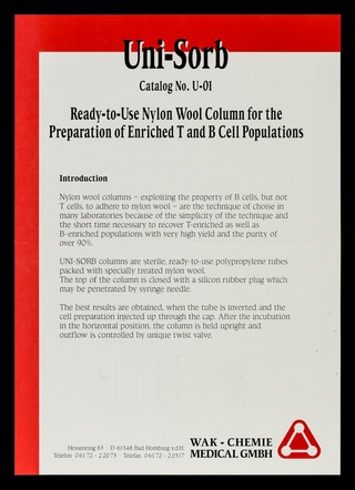 Uni-Sorb : catalog no. U-01 : ready-to-use nylon wool column for the preparation of enriched T and B cell populations / WAK-Chemie Medical GmbH.