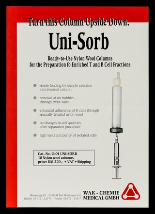Turn this column upside down : Uni-Sorb ready-to-use nylon wool columns for the preparation fo [sic] enriched T and B cell fractions / WAK-Chemie Medical GmbH.
