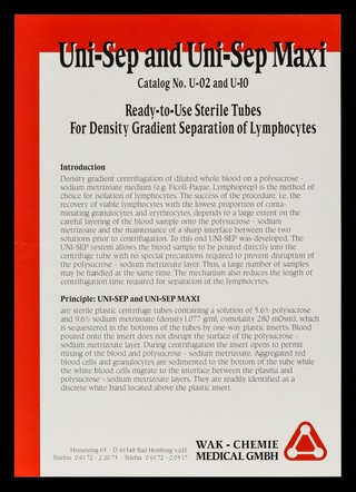 Uni-Sep and Uni-Sep Maxi : Catalog no. U-02 and U-10 : ready-to-use sterile tubes for density gradient separation of lymphocytes / WAK-Chemie Medical GmbH.