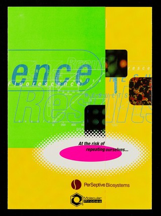 At the risk of repeating ourselves... / Perseptive Biosystems, Molecular Probes.
