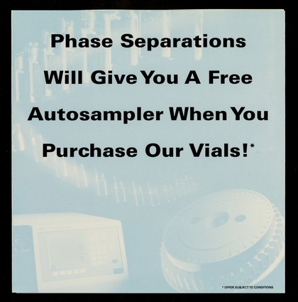 Most companies give you free vials when you purchase an autosampler... : BIG DEAL! : Phase Separations will give you a free autosampler when you purchase our vials! / Phase Separations Ltd.