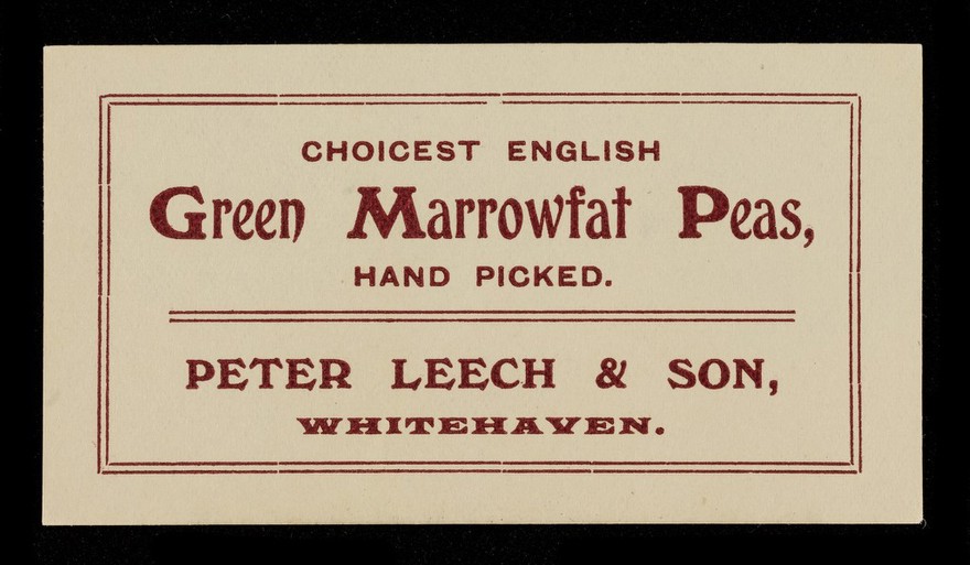 Choicest English green marrowfat peas : hand picked / Peter Leech & Son.