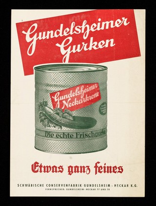 Gundelsheimer Gurken : etwas ganz feines / Schwäbische Conservenfabrik Gundelsheim-Neckar K.G.