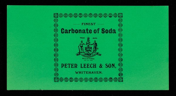 Finest carbonate of soda / Peter Leech & Son.