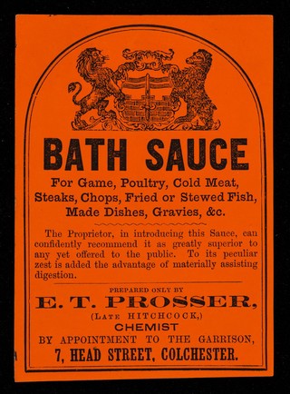 Bath sauce : for game, poultry, cold meat, steaks, chops, fried or stewed fish, made dishes, gravies, &c. / prepared only by E.T. Prosser.