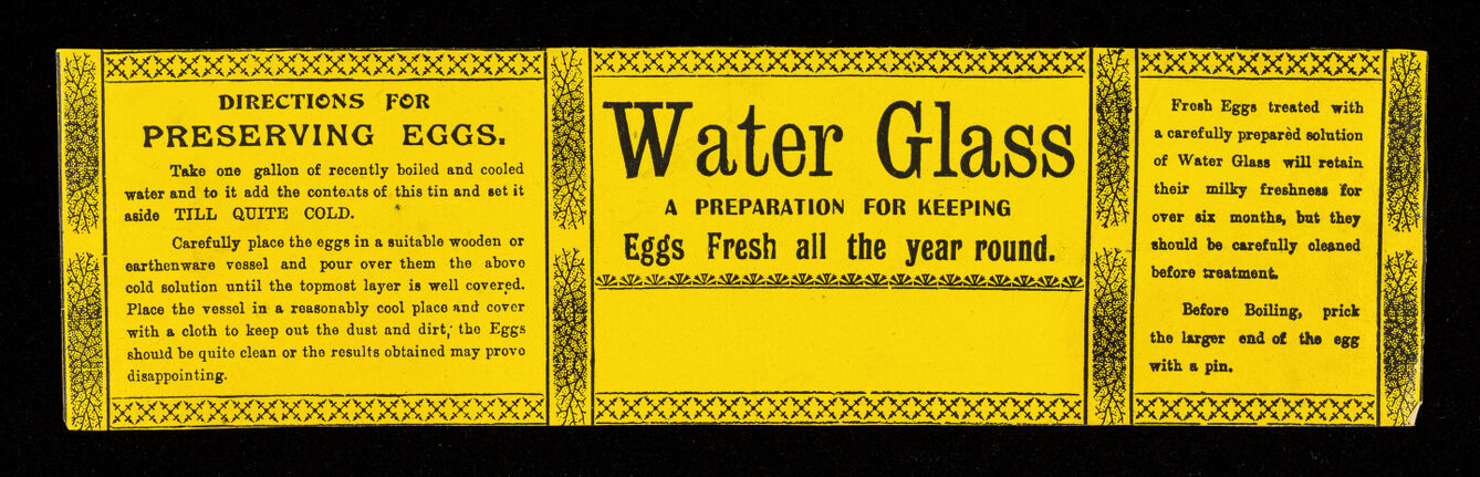 Water glass : a preparation for keeping eggs fresh all the year round.