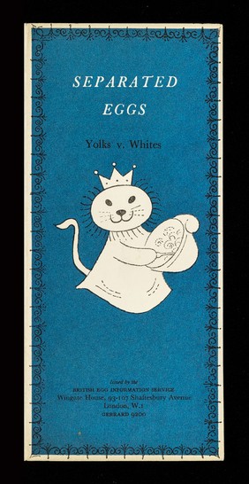 Separated eggs : yolks v. whites / British Egg Information Service.