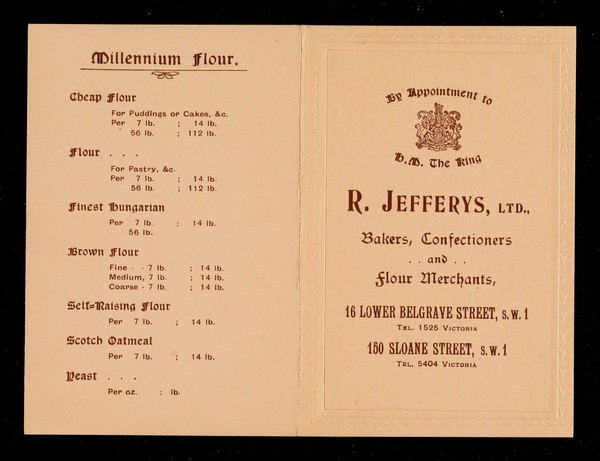 By appointment to H.M. the king : R. Jefferys, Ltd : bakers, confectioners and flour merchants : 16 Lower Belgrave Street, S.W.1... 150 Sloane Street, S.W.1.