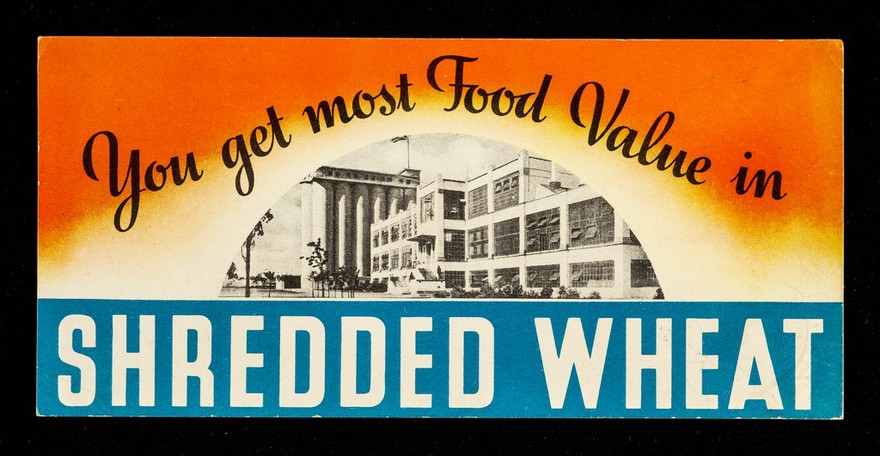 You get most food value in Shredded Wheat.