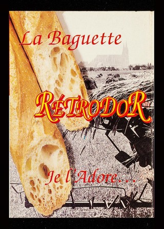 La baguette Rétrodor, je l'adore : baguette Rétrodor, meilleure encore / Les Minoteries Viron.