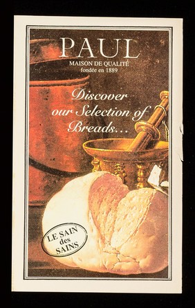 Discover our selection of breads... : le sain des sains / Paul U.K. Limited.