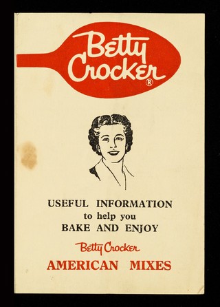 Useful information to help you bake and enjoy Betty Crocker American mixes / Latham Foods Limited (subsidiary of General Mills, Inc.).