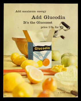 Add maximum energy, add Glucodin : it's the Glucozest : price 1lb. for 2/9 : a Glaxo product.