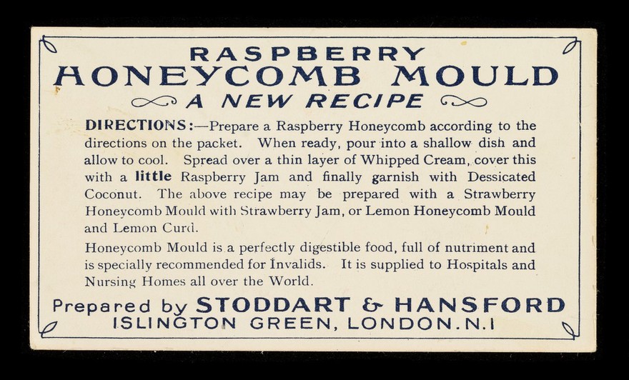 Honeycomb mould : a new recipe "for special occasions" : something really delicious that will please your guests : a sweet to tempt the invalid... / Stoddart & Hansford.