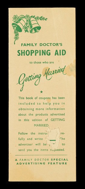 Family Doctor's shopping aid to those who are getting married : this book of coupons has been included to help you in obtaining more information about the products advertised... : a Family Doctor special advertising feature.