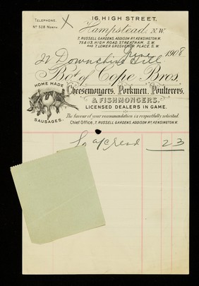 Bot. of Cope Bros., cheesemongers, porkmen, poulterers, & fishmongers, licensed dealers in game : the favour of your recommendation is respectfully solicited : chief office, 7, Russell Gardens, Addison Rd., Kensington, W.