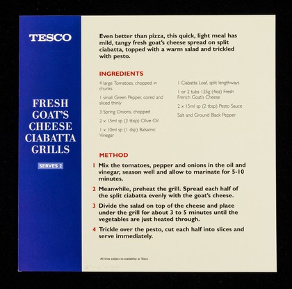 Fresh goat's cheese ciabatta grills : main course / Tesco.
