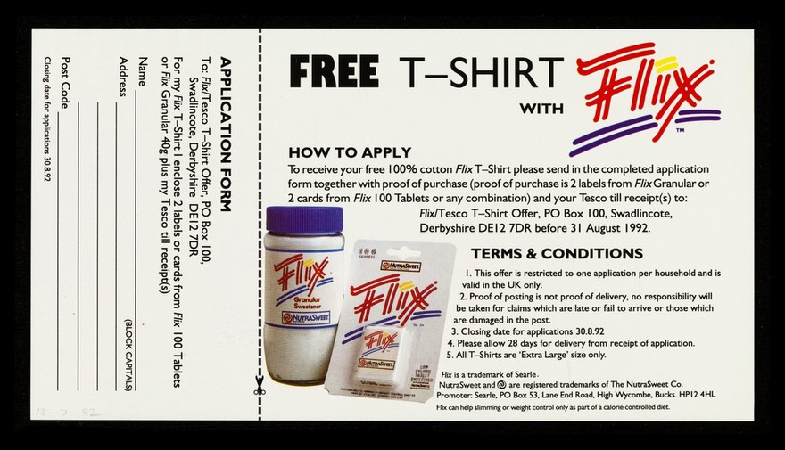 Flix 100% cotton T-shirt : when you buy any 2 packs of Flix 100 tablets or Flix granular 40g. : the low calorie sweetener with 100% NutraSweet... offer closes 30 August 1992 / promoter: Searle.