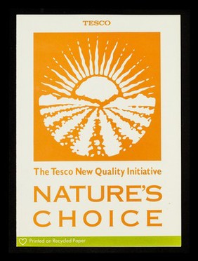 The Tesco new quality initiative, nature's choice / Tesco Stores Ltd.