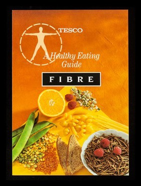 A healthy eating guide : fibre / Tesco Stores Ltd.