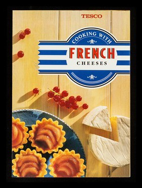 Cooking with French cheeses / Tesco.